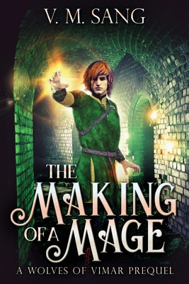 The Making Of A Mage: A Wolves Of Vimar Prequel [Large Print] 4867505501 Book Cover