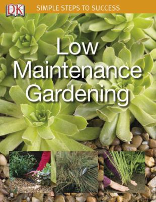 Simple Steps to Success: Low Maintenance Garden 0756633435 Book Cover