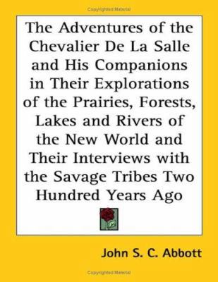 The Adventures of the Chevalier De La Salle and... 1417946229 Book Cover