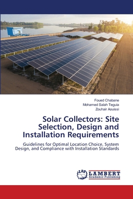 Solar Collectors: Site Selection, Design and In... 3659559032 Book Cover