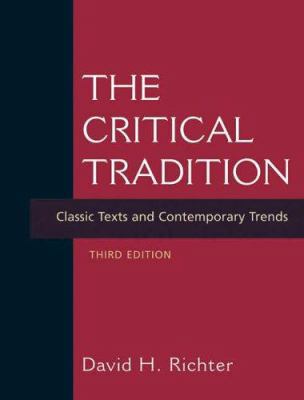 The Critical Tradition: Classic Texts and Conte... 0312415206 Book Cover