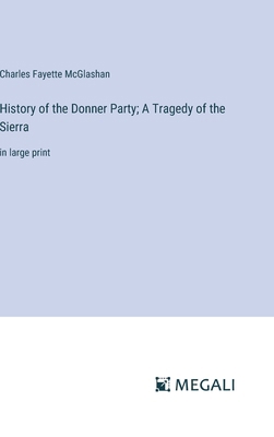 History of the Donner Party; A Tragedy of the S... 3387049072 Book Cover