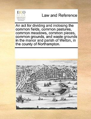 An ACT for Dividing and Inclosing the Common Fi... 1170183751 Book Cover