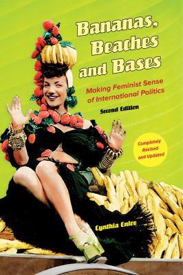 Bananas, Beaches and Bases: Making Feminist Sen... 0520279999 Book Cover