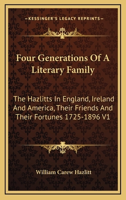 Four Generations of a Literary Family: The Hazl... 1163431222 Book Cover