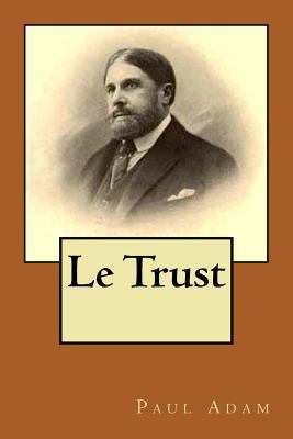 Le Trust [French] 1519144237 Book Cover