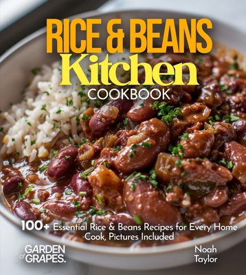 Rice & Beans Kitchen Cookbook: 100+ Essential R... B0FQG245M1 Book Cover