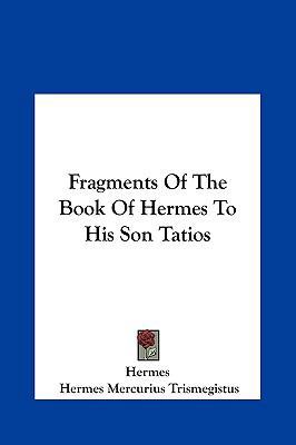 Fragments Of The Book Of Hermes To His Son Tatios 1161576541 Book Cover