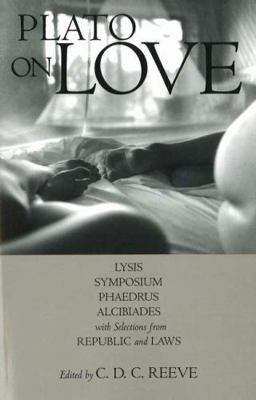 Plato on Love: Lysis, Symposium, Phaedrus, Alci... B00B8SRMSG Book Cover