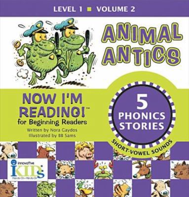 Now I'm Reading!: Animal Antics - Volume 2 1584764295 Book Cover