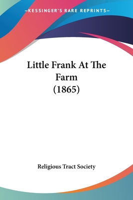 Little Frank At The Farm (1865) 112031772X Book Cover