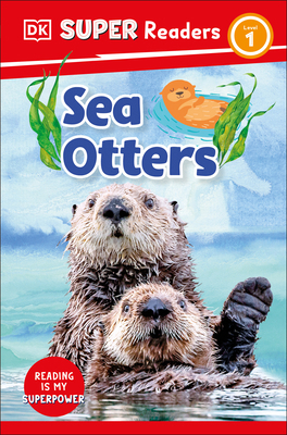DK Super Readers Level 1 Sea Otters 074407245X Book Cover