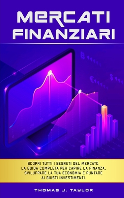 Mercati Finanziari: Scopri tutti i segreti del ... [Italian] B08PZTL5VV Book Cover