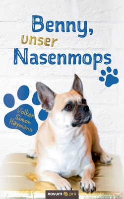 Benny, unser Nasenmops [German] 3990649736 Book Cover