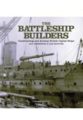Battleship Builders: Constructing and Arming Br... 1848320930 Book Cover