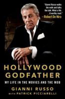 Hollywood Godfather: My Life in the Movies and ... 1250181399 Book Cover