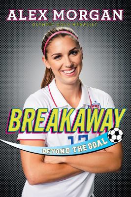 Breakaway: Beyond the Goal 1481451081 Book Cover