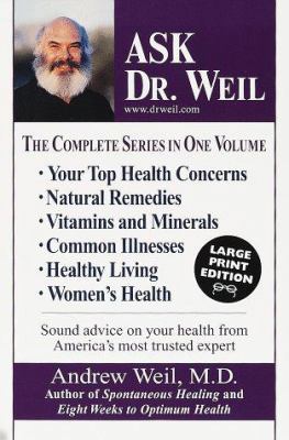 Ask Dr. Weil: The Complete Series in One Volume... [Large Print] 0375704450 Book Cover