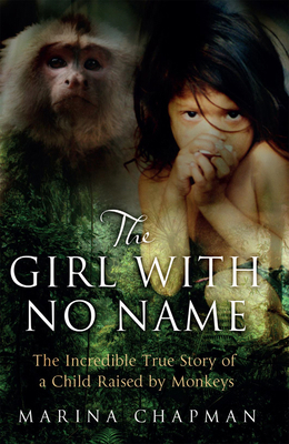 The Girl with No Name: The Incredible True Stor... 1780576544 Book Cover
