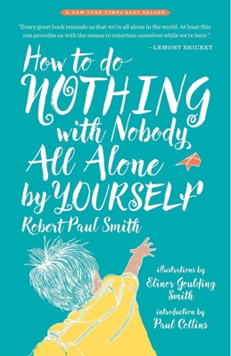 How to Do Nothing with Nobody All Alone by Your... 0982053959 Book Cover