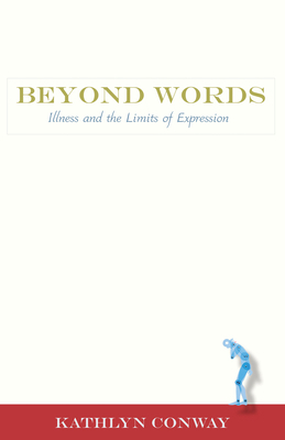 Beyond Words: Illness and the Limits of Expression 082635324X Book Cover
