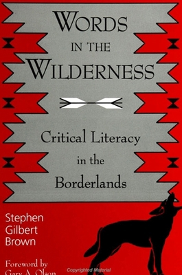 Words in the Wilderness: Critical Literacy in t... 0791444066 Book Cover