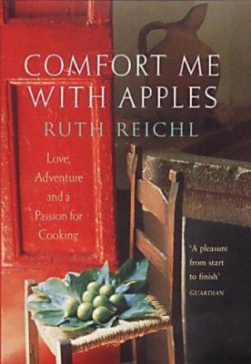 Comfort Me With Apples : A True Story of Love, ... 0712617957 Book Cover