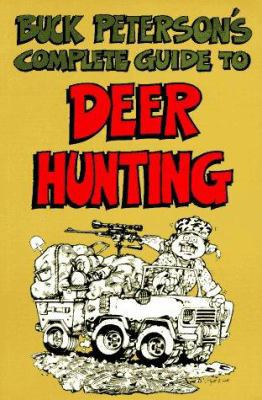 Buck Peterson's Complete Guide to Deer Hunting 0898152917 Book Cover