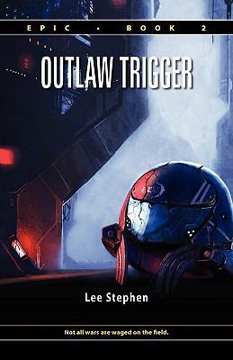 Epic 2: Outlaw Trigger (Hardcover) 0978850831 Book Cover