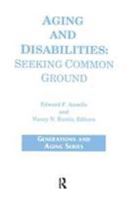 Aging and Disabilities: Seeking Common Ground 0895031086 Book Cover
