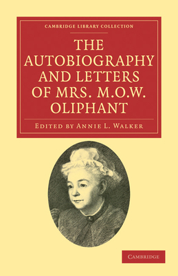 The Autobiography and Letters of Mrs M. O. W. O... 1108033857 Book Cover