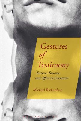 Gestures of Testimony: Torture, Trauma, and Aff... 1501339400 Book Cover