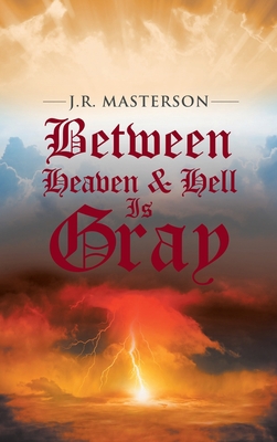 Between Heaven & Hell Is Gray 1665543930 Book Cover