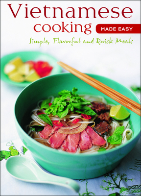 Vietnamese Cooking Made Easy: Simple, Flavorful... 0794603475 Book Cover