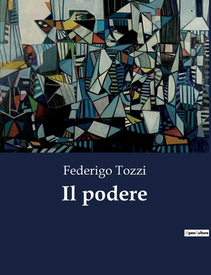Il podere: La complessità delle relazioni umane... [Italian] B0CLTRLHZN Book Cover