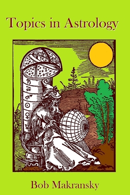 Topics in Astrology 1519765878 Book Cover