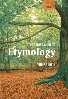 The Oxford Guide to Etymology 0199236518 Book Cover