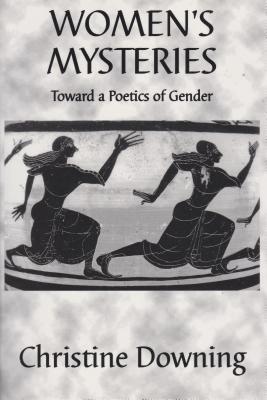 Womens Mysteries: Toward a Poetics of Gender 188267099X Book Cover