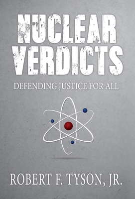 Nuclear Verdicts: Defending Justice For All 1948792028 Book Cover