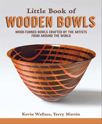 Little Book of Wooden Bowls: Wood-Turned Bowls ... 1565239970 Book Cover