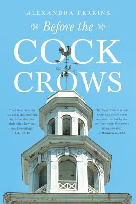 Before the Cock Crows 1640272259 Book Cover