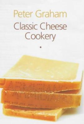 Classic Cheese Cookery 1904010059 Book Cover