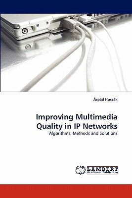 Improving Multimedia Quality in IP Networks 3843360421 Book Cover