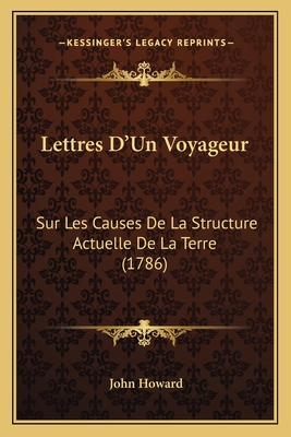 Lettres D'Un Voyageur: Sur Les Causes De La Str... [French] 1168095670 Book Cover