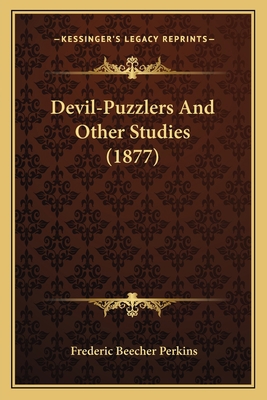 Devil-Puzzlers And Other Studies (1877) 1166459330 Book Cover