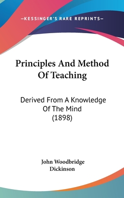 Principles And Method Of Teaching: Derived From... 1437209939 Book Cover