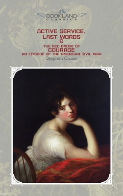 Active Service, Last Words & The Red Badge Of C... 1662702353 Book Cover