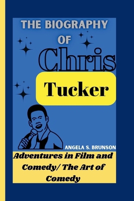 The biography of Chris Tucker: Adventures in Fi...            Book Cover