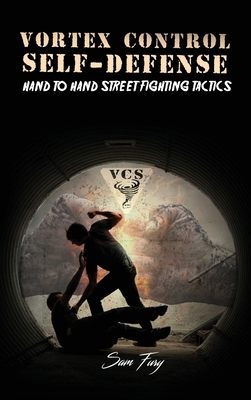 Vortex Control Self-Defense: Hand to Hand Stree... 1925979938 Book Cover