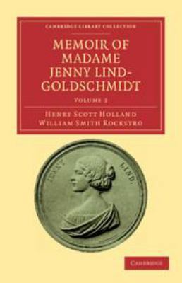 Memoir of Madame Jenny Lind-Goldschmidt: Volume... 1139105574 Book Cover